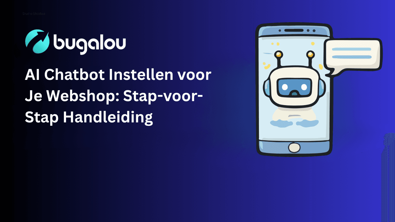 AI Chatbot Instellen voor Je Webshop: Stap-voor-Stap Handleiding