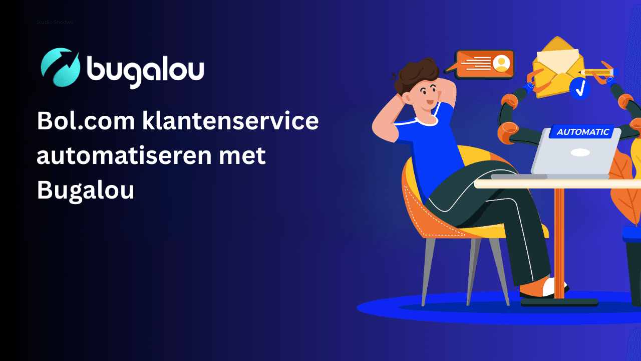 Bol.com Klantenservice Automatiseren met Bugalou