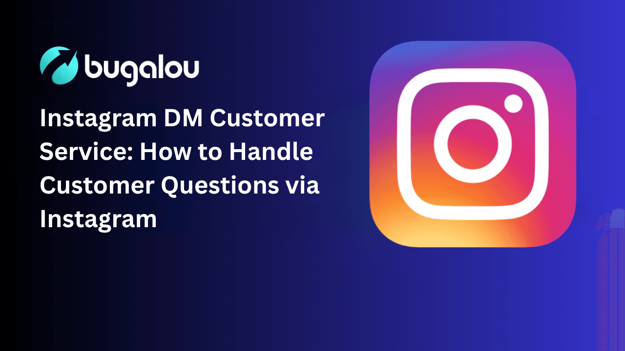 Instagram DM Customer Service: How to Handle Customer Questions via Instagram