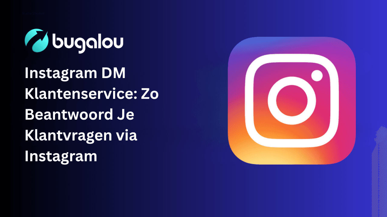 Instagram DM Klantenservice: Zo Beantwoord Je Klantvragen via Instagram