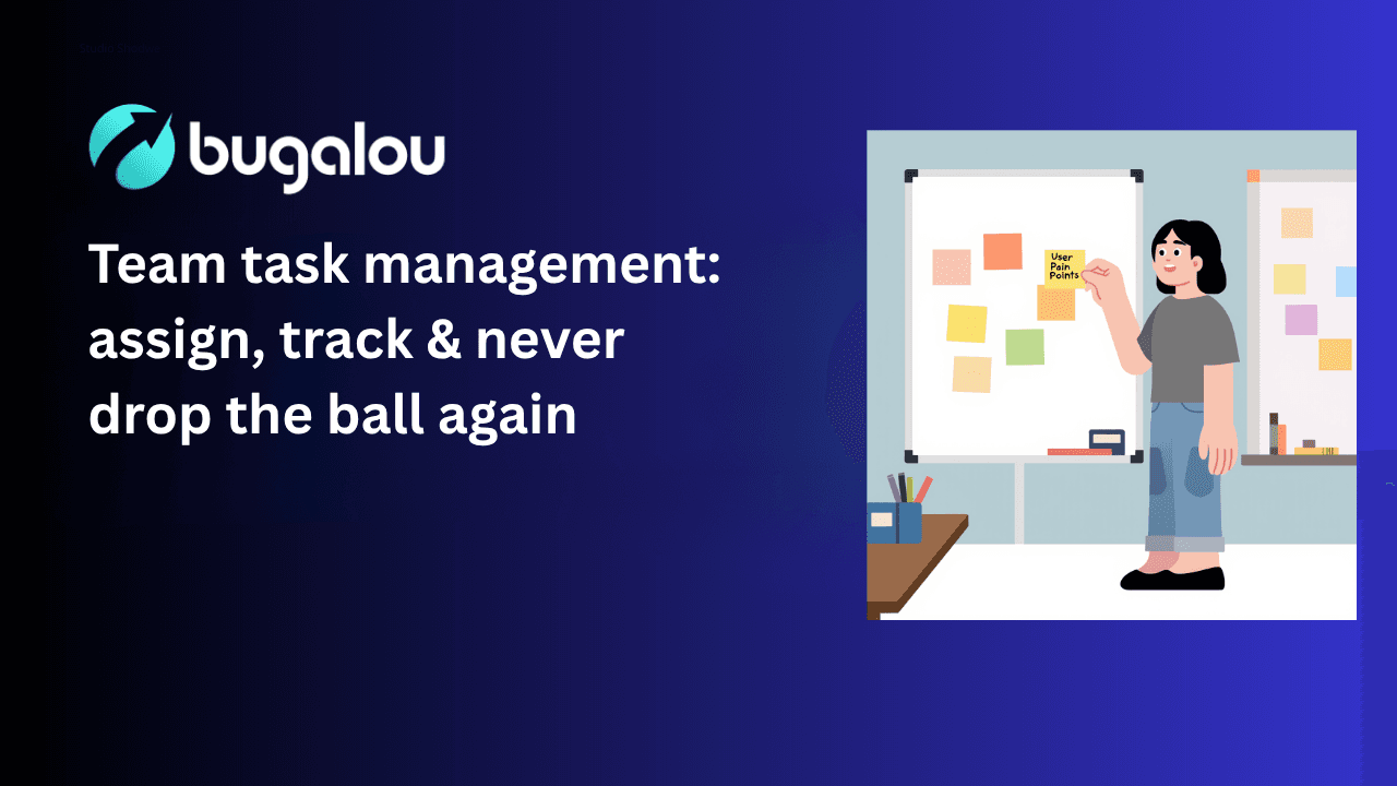 Team task management: assign, track & never drop the ball again