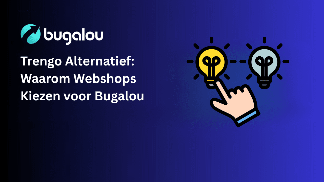 Trengo Alternatief: Waarom Webshops Kiezen voor Bugalou